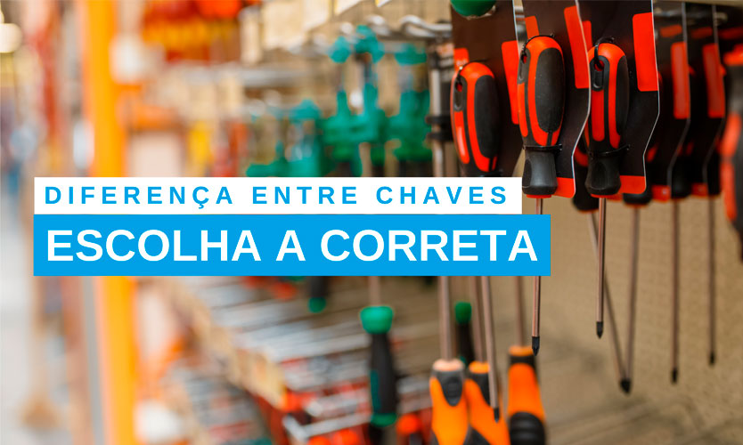 diferencas-entre-chaves-guia-pratico-para-escolher-a-ferramenta-certa-blog-acal-home-center