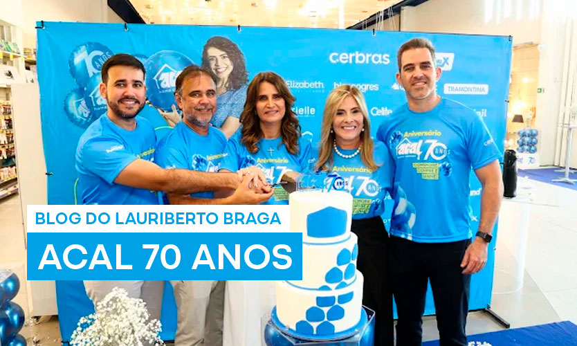 acal-70-anos-blog-lauriberto-braga-na-midia-home-center